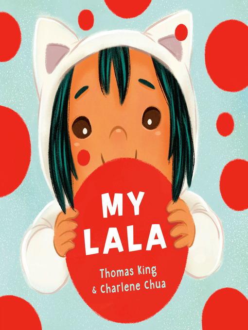Title details for My Lala by Thomas King - Available